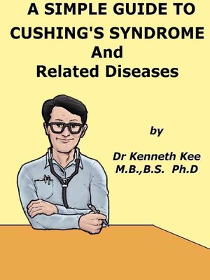 cover image of A Simple Guide to Cushing's Syndrome and Related Conditions